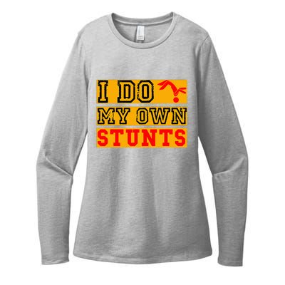 I Do My Own Stunts Funny Broken Bone Injury Get Well Womens CVC Long Sleeve Shirt