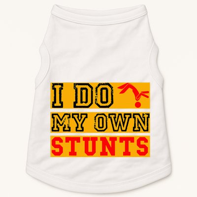 I Do My Own Stunts Funny Broken Bone Injury Get Well Doggie Tank