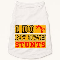 I Do My Own Stunts Funny Broken Bone Injury Get Well Doggie Tank