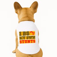 I Do My Own Stunts Funny Broken Bone Injury Get Well Doggie Tank