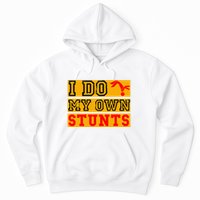 I Do My Own Stunts Funny Broken Bone Injury Get Well Hoodie