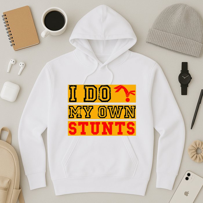 I Do My Own Stunts Funny Broken Bone Injury Get Well Hoodie