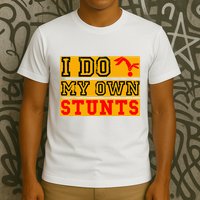 I Do My Own Stunts Funny Broken Bone Injury Get Well T-Shirt