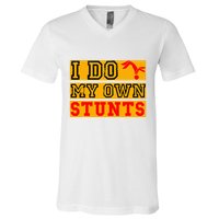 I Do My Own Stunts Funny Broken Bone Injury Get Well V-Neck T-Shirt