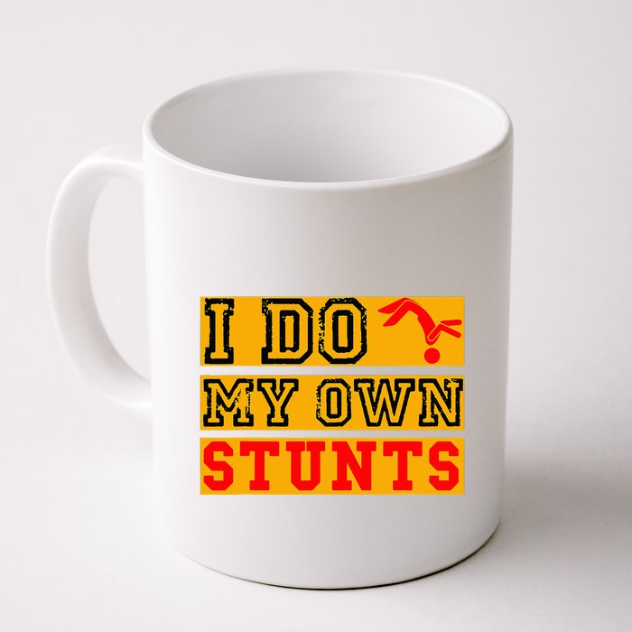 I Do My Own Stunts Funny Broken Bone Injury Get Well Mug