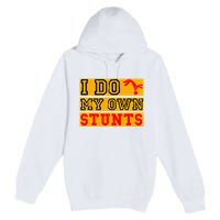 I Do My Own Stunts Funny Broken Bone Injury Get Well Premium Pullover Hoodie