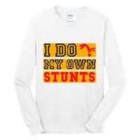 I Do My Own Stunts Funny Broken Bone Injury Get Well Tall Long Sleeve T-Shirt