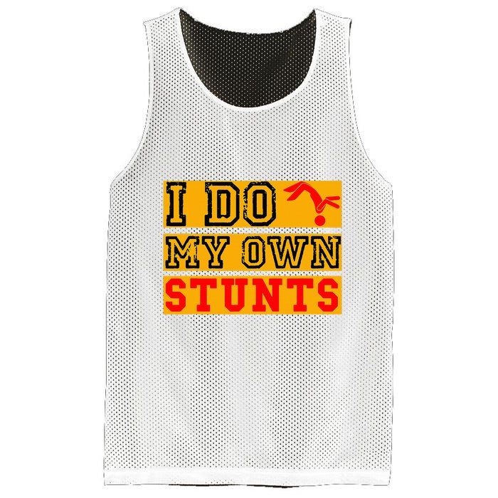 I Do My Own Stunts Funny Broken Bone Injury Get Well Mesh Reversible Basketball Jersey Tank