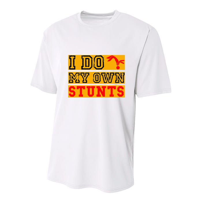 I Do My Own Stunts Funny Broken Bone Injury Get Well Youth Performance Sprint T-Shirt