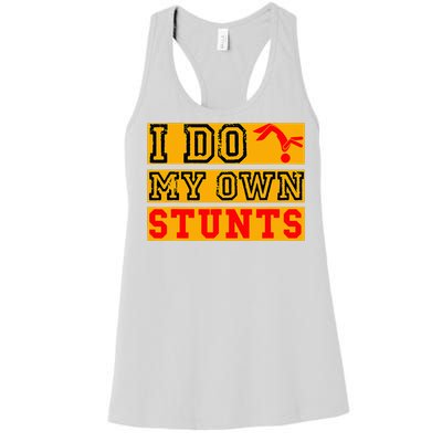 I Do My Own Stunts Funny Broken Bone Injury Get Well Women's Racerback Tank