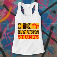 I Do My Own Stunts Funny Broken Bone Injury Get Well Womens Tank Top