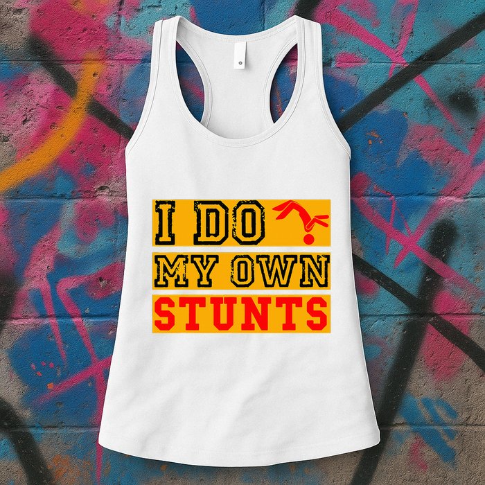 I Do My Own Stunts Funny Broken Bone Injury Get Well Womens Tank Top