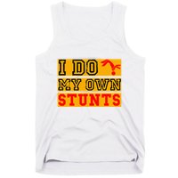 I Do My Own Stunts Funny Broken Bone Injury Get Well Tank Top