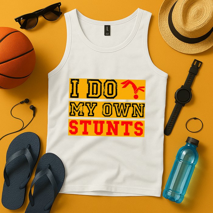 I Do My Own Stunts Funny Broken Bone Injury Get Well Tank Top