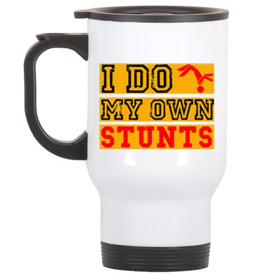 I Do My Own Stunts Funny Broken Bone Injury Get Well Stainless Steel Travel Mug