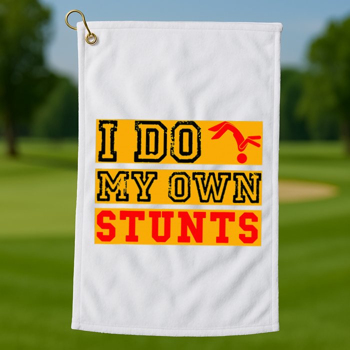 I Do My Own Stunts Funny Broken Bone Injury Get Well Golf Towel