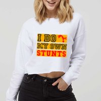 I Do My Own Stunts Funny Broken Bone Injury Get Well Cropped Pullover Crew