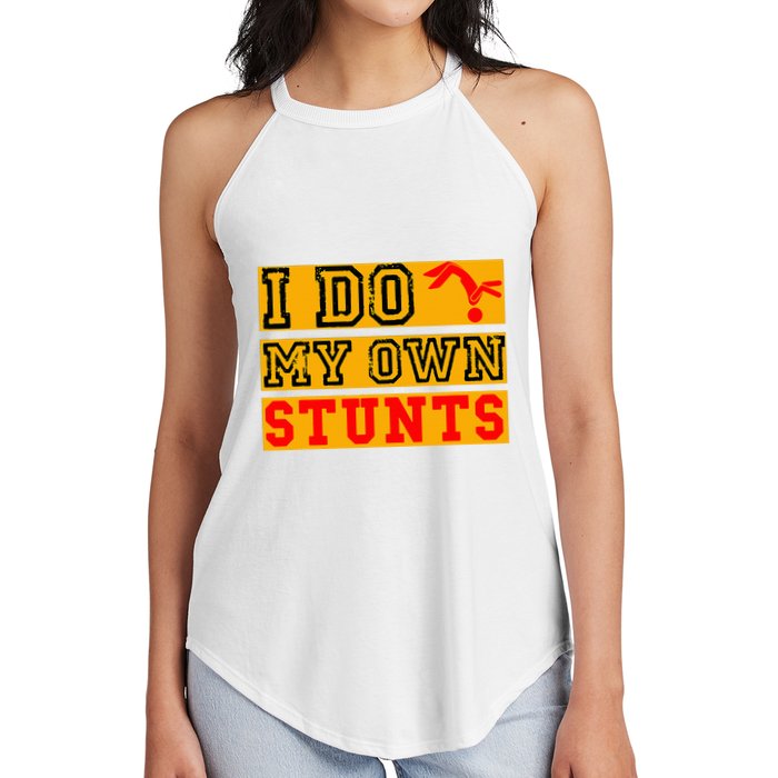 I Do My Own Stunts Funny Broken Bone Injury Get Well Women's Perfect Tri Rocker Tank