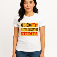I Do My Own Stunts Funny Broken Bone Injury Get Well Womens T-Shirt