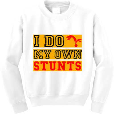 I Do My Own Stunts Funny Broken Bone Injury Get Well Kids Sweatshirt