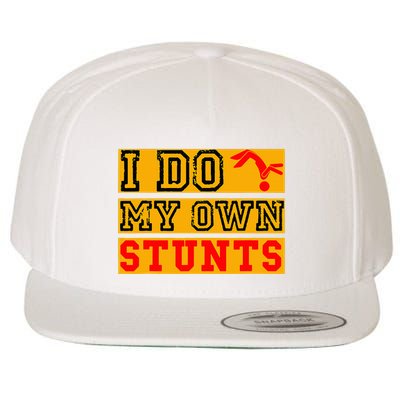 I Do My Own Stunts Funny Broken Bone Injury Get Well Wool Snapback Cap