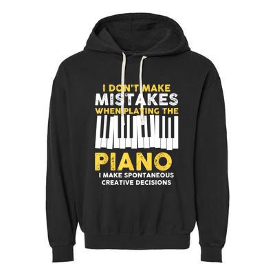 I Don't Make Mistakes Piano Musician Humor Garment-Dyed Fleece Hoodie