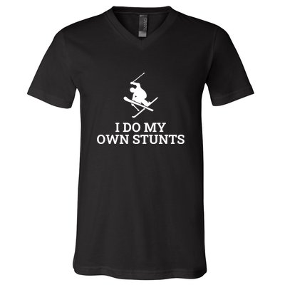 I Do My Own Stunts I Funny Ski Gift Idea I Skiing Gift V-Neck T-Shirt