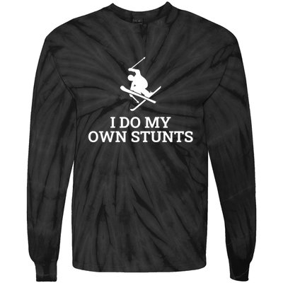 I Do My Own Stunts I Funny Ski Gift Idea I Skiing Gift Tie-Dye Long Sleeve Shirt