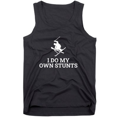 I Do My Own Stunts I Funny Ski Gift Idea I Skiing Gift Tank Top