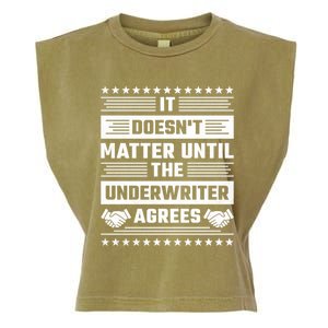 It Doesn't Matter Until The Underwriter Agrees Loan Officer Gift Garment-Dyed Women's Muscle Tee