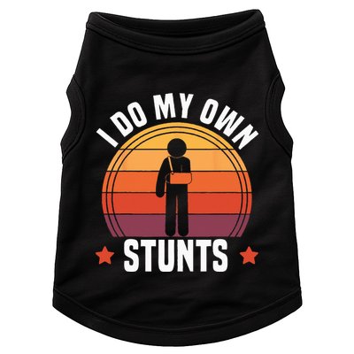 I Do My Own Stunts Funny Get Well Broken Arm Injury Doggie Tank