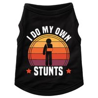 I Do My Own Stunts Funny Get Well Broken Arm Injury Doggie Tank