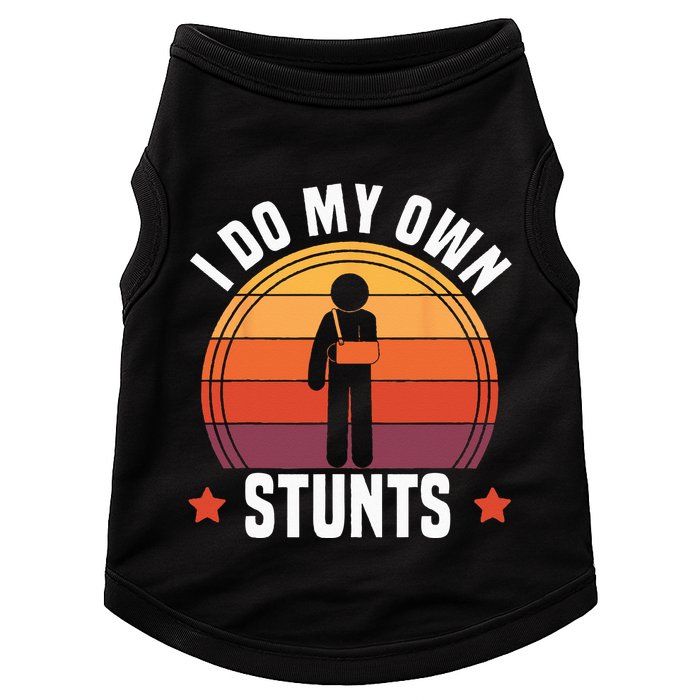 I Do My Own Stunts Funny Get Well Broken Arm Injury Doggie Tank