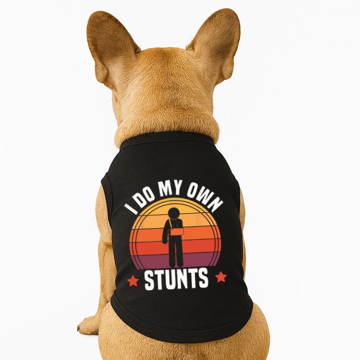 I Do My Own Stunts Funny Get Well Broken Arm Injury Doggie Tank