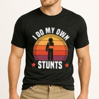 I Do My Own Stunts Funny Get Well Broken Arm Injury Performance Shirt