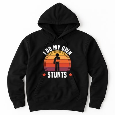 I Do My Own Stunts Funny Get Well Broken Arm Injury Hoodie