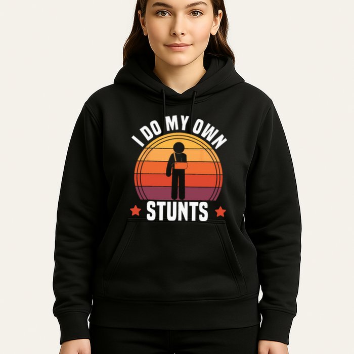 I Do My Own Stunts Funny Get Well Broken Arm Injury Hoodie