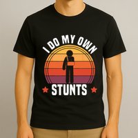 I Do My Own Stunts Funny Get Well Broken Arm Injury T-Shirt