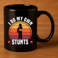 I Do My Own Stunts Funny Get Well Broken Arm Injury 11oz C Handle Ceramic Mug