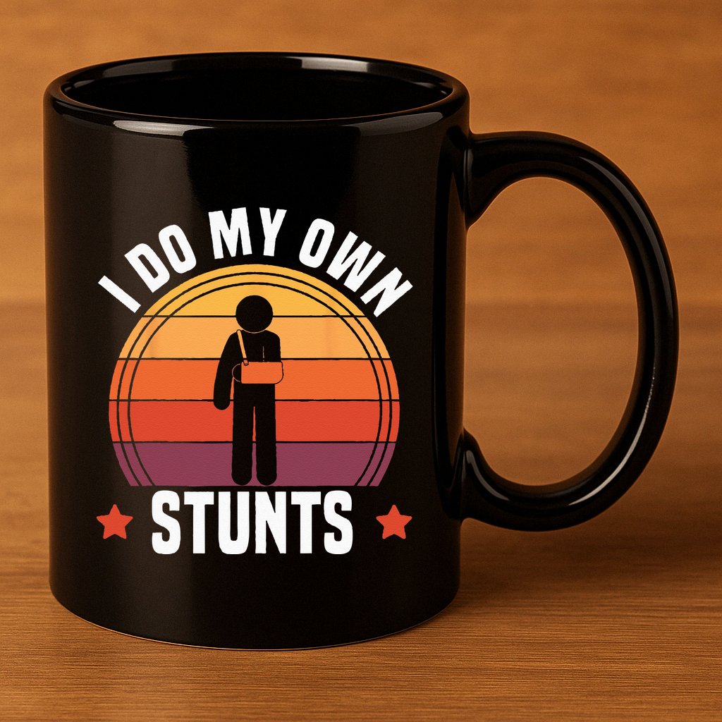 I Do My Own Stunts Funny Get Well Broken Arm Injury 11oz C Handle Ceramic Mug