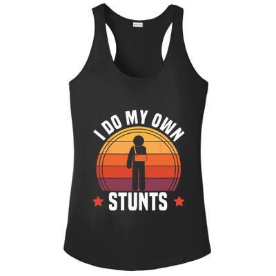I Do My Own Stunts Funny Get Well Broken Arm Injury Ladies PosiCharge Competitor Racerback Tank