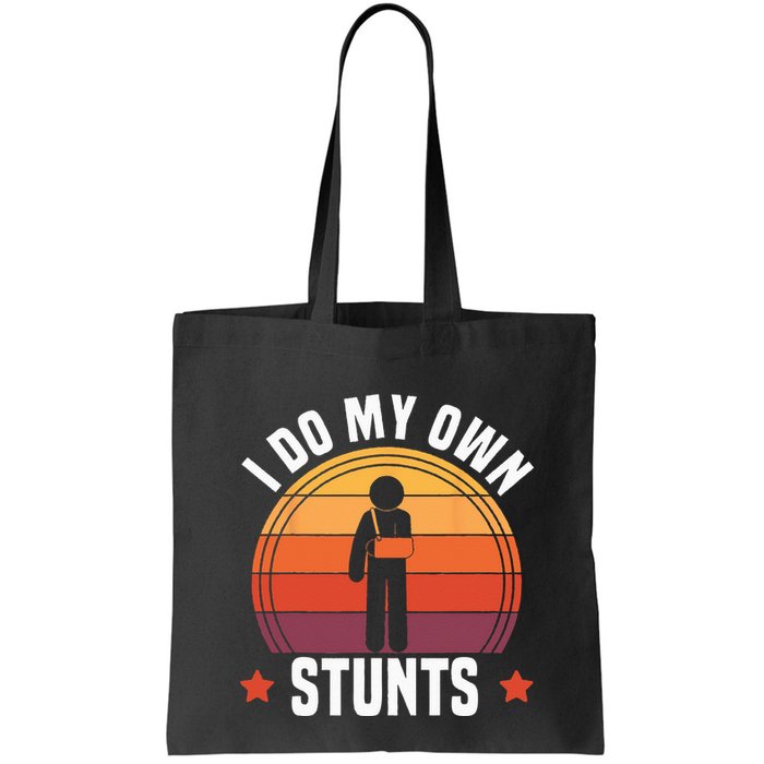 I Do My Own Stunts Funny Get Well Broken Arm Injury Bag
