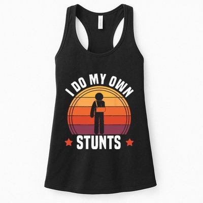 I Do My Own Stunts Funny Get Well Broken Arm Injury Womens Tank Top