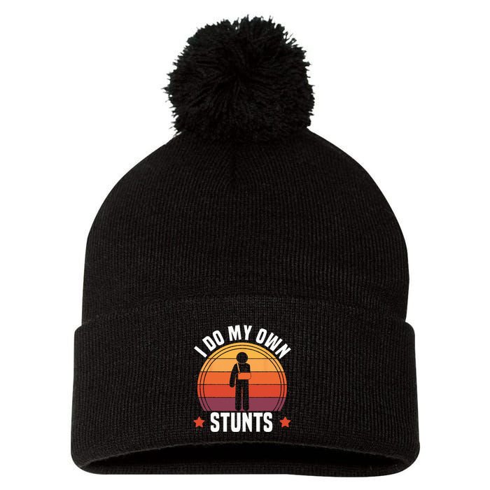 I Do My Own Stunts Funny Get Well Broken Arm Injury Pom Pom 12in Knit Beanie