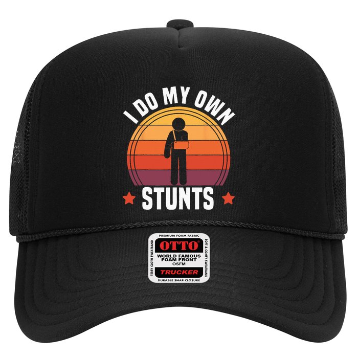 I Do My Own Stunts Funny Get Well Broken Arm Injury Trucker Hat