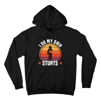 I Do My Own Stunts Funny Get Well Broken Arm Injury Tall Hoodie