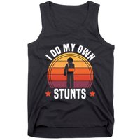 I Do My Own Stunts Funny Get Well Broken Arm Injury Tank Top