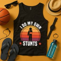 I Do My Own Stunts Funny Get Well Broken Arm Injury Tank Top