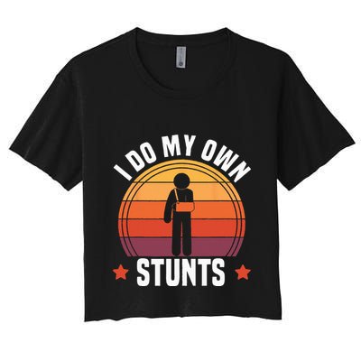 I Do My Own Stunts Funny Get Well Broken Arm Injury Crop Top