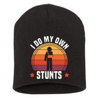 I Do My Own Stunts Funny Get Well Broken Arm Injury Short Acrylic Beanie